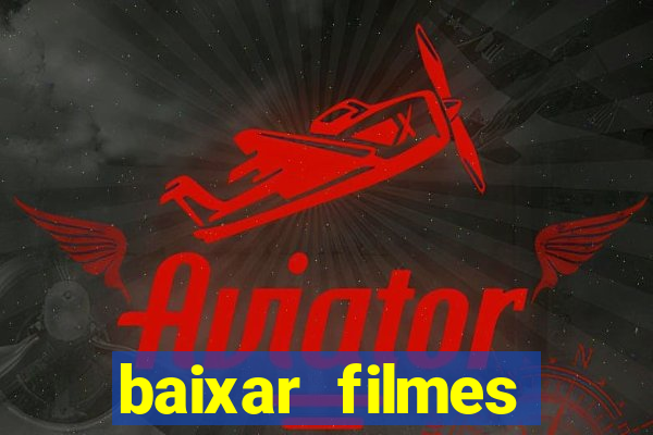 baixar filmes torrents dublados